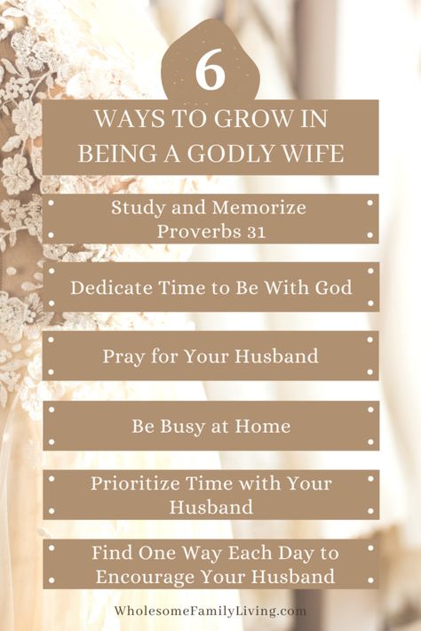 6 Ways to Grow in Being a Biblical Wife - Wholesome Family Living Biblical Wife, Prayer For My Marriage, Marriage Scripture, Christ Centered Marriage, Marriage Bible Verses, Prayers For My Husband, Prayer For Husband, Biblical Marriage, Biblical Womanhood