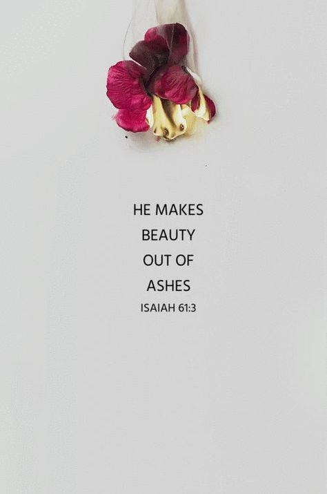 Beauty From Ashes Quotes, Isaiah 61:3, Godly Qoutes, Beauty From Ashes, Beauty For Ashes, Worship Lyrics, Isaiah 61, Tears In Eyes, Look Up Quotes