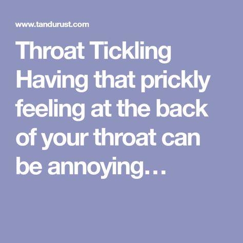 Throat Tickling Having that prickly feeling at the back of your throat can be annoying… Tickle In Throat Remedy, Throat Tickle Remedy, Throat Remedies, Vitamin C Tablets, Sick Remedies, Itchy Throat, Pure Aloe Vera, Aloe Vera Extract, Chamomile Tea