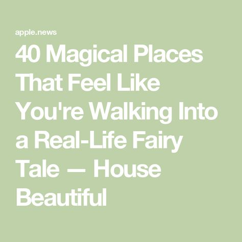 40 Magical Places That Feel Like You're Walking Into a Real-Life Fairy Tale — House Beautiful Fairy Tale Houses Real Life, Fairy Tale House, Real Life Fairies, Colorful Cottage, House Beautiful, In The Clouds, Magical Places, Fairy Tale, Feel Like