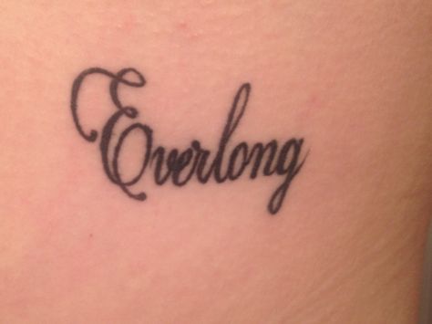 Everlong <3 Everlong Tattoo, Why Not, Cursive Tattoos, Tattoo Portfolio, Tattoos Ideas, Tattoo Inspo, Get A Tattoo, Make Your Mark, Cute Tattoos