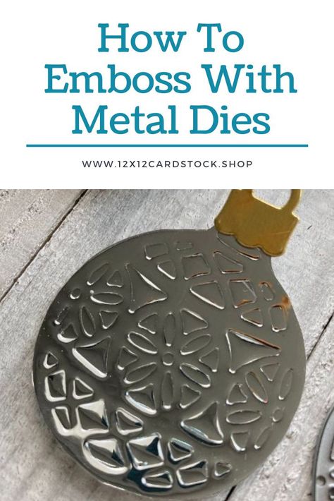 Repurpose your metal dies to get an embossed look! This post tells you how to emboss with metal dies so you can get more out of your dies.