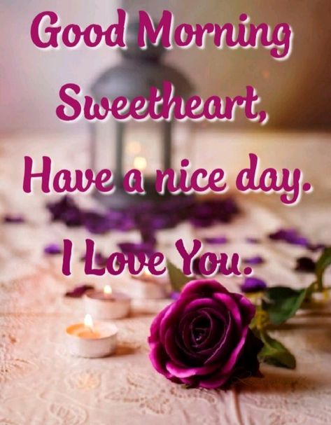 Good Morning Sweetheart, Good Morning My Sweetheart, Good Morning Handsome Quotes, Good Morning Honey, Romantic Good Morning Messages, Sweetheart Quotes, Love Good Morning Quotes, Good Night Love Quotes, Morning Sweetheart