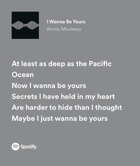 I Wanna Be Yours Arctic Monkeys Poster, I Wanna Be Urs Arctic Monkeys, I Wanna Be Yours Spotify, Everything I Wanted Lyrics, I Just Wanna Be Yours, I Wanna Be Yours, Wanna Be Yours, Great Song Lyrics, I Want U