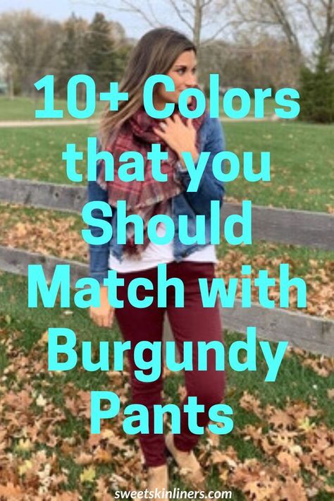 Plum Colored Pants Outfit, Maroon Pants Work Outfit, Outfit Ideas With Burgundy Pants, Maroon Pants Outfits, Maroon Pant Outfits Women, Maroon Slacks Outfit, Colors That Go With Maroon Clothes, Fall Colored Pants Outfits, Mauve And Brown Outfit