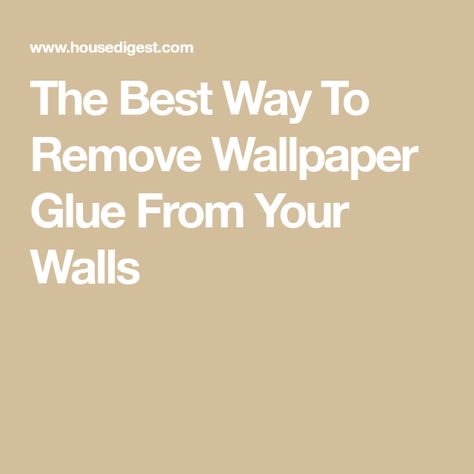 The Best Way To Remove Wallpaper Glue From Your Walls Remove Wallpaper Glue, Wallpaper Border Kitchen, How To Remove Wallpaper, Removing Old Wallpaper, Remove Wallpaper, Remove Wall, Wallpaper Glue, How To Remove Glue, Glue Painting