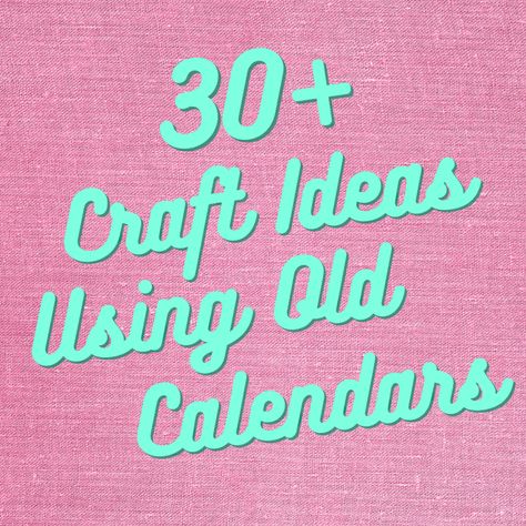 Recycle Old Calendars Ideas, Crafts Using Old Calendars, Upcycling, Recycled Calendar Ideas, Crafts With Calendar Pictures, Repurpose Calendar Pictures, Uses For Old Calendars, What To Do With Old Calendars, Calender Crafts Ideas