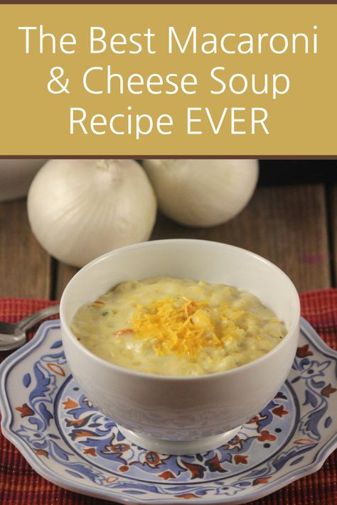 Mac And Cheese Soup, Mac N Cheese Soup, Cheese Soup Recipe, Macaroni Soup, Creamed Corn Recipes, Best Macaroni And Cheese, Cheese Soup Recipes, Rice Varieties, Corn Recipes