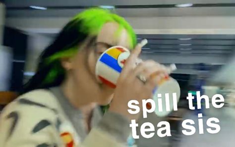 Spill Tea Meme Kpop, Spill The Tea Reaction Pic, Tea Reaction Pic, Billie Funny, Spill The Tea Sis, Wa Sticker, Tea Meme, Meme Indo, Spill The Tea