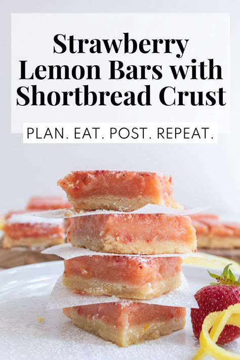 Pink dessert bars are stacked on a white plate with lemon peel and strawberry slices as garnish. The words, "Strawberry Lemon Bars with shortbread Crust" and "Plan. Eat. Post. Repeat." are in a white box at the top of the image. Strawberry Lemon Bars Recipes, Strawberry Shortbread Bars, Strawberry Lemonade Bars, Strawberry Lemon Recipes, Strawberry Lemon Desserts, Strawberry Lemon Bars, Rasberry Lemonade, Fresh Produce Recipes, Bars With Shortbread Crust