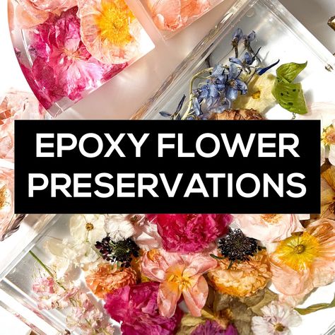 Epoxy Resin Flower Preservations Guide - Superclear Epoxy Resin Systems Epoxy Resin Flower Table, How To Epoxy Flowers, Deep Pour Epoxy Projects, Diy Resin Flower Preservation, Preserving Flowers In Resin, How To Resin, How To Preserve Flowers In Resin, Preserve Flowers In Epoxy Resin, Epoxy Flower Preservation