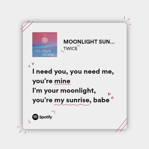 Moonlight Sunrise Twice Lyrics, Twice Lyrics, K Pop Lyrics, Lyrics Kpop, Moonlight Sunrise, My Only Love Song, Kpop Lyrics, Twice Songs, Spotify Songs