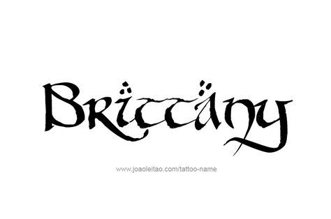 Brittany Tattoo, Brittany Name, Tattoo Name Designs, Tattoo Name, Name Tattoo Designs, Name Tattoo, Name Tattoos, Name Design, Letter B