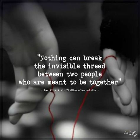 Nothing can ever break the invisible thread between two people who are meant to be together. Crush Quotes, Husband Quotes, Quotes Love, Invisible Thread, Really Deep Quotes, Meant To Be Together, Simple Love Quotes, Red Thread, Ideas Quotes