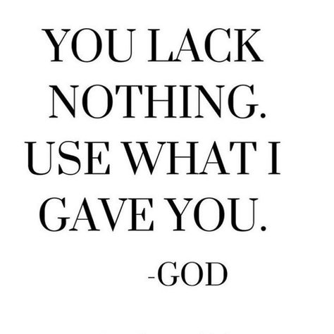 You lack nothing. Use what I gave you. ... You Lack Nothing, You Lack Nothing Use What I Gave You, With God I Lack Nothing, Biblical Lifestyle, Wealth Vision Board, Widget Pics, Faith Messages, Vision Board Planner, Life Affirmations