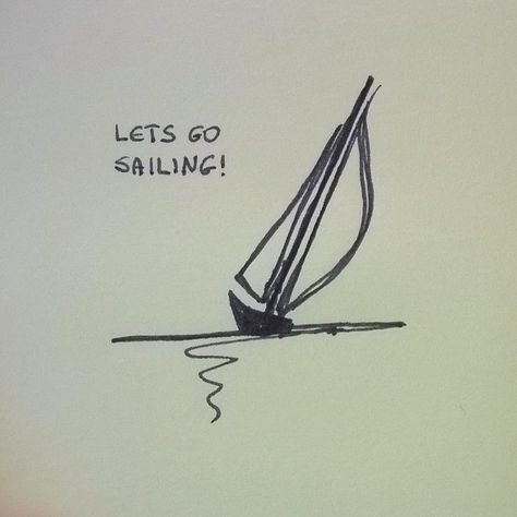 Lets go #sailing #boat #sea #yacht #yachting #sail #sailboat #drawing #sketch #doodle #relax by ladygbak Boats Drawing, Sailing Tattoo, Sailboat Drawing, Boat Sketch, Sailing Quotes, Sailboat Tattoo, Boat Tattoo, Boat Crafts, Boat Drawing