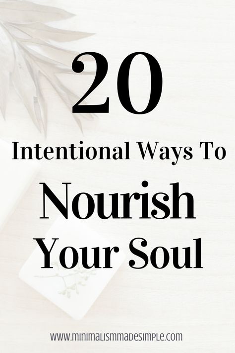 When your soul is so pure and kind, it's easy to give parts of yourself to everyone else until you're empty. Nourishing your soul is a way to get that energy back, to continue being a light to others. Learn 20 intentional ways to uplift aand nourish your soul. #yoursoul #personalgrowth #selfcare Things Good For The Soul, How To Take Care Of Your Soul, How To Nourish Your Soul, Things To Do For Your Soul, Ways To Heal Your Soul, Nourish The Soul, Soul Exhaustion, Feeding Your Soul, Soul Nourishment