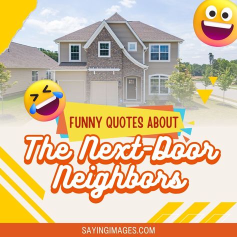 Do you have good neighbors or loud and nosy next-door neighbors? Check out these funny quotes for a good laugh. Funny Neighbor Quotes, Good Neighbor Quotes Funny, Neighbor Quotes Funny, Good Neighbor Quotes, Neighbours Quotes Funny, Neighbors Quotes, Neighbor Quotes, Nosey Neighbors, Unexpected Love Quotes