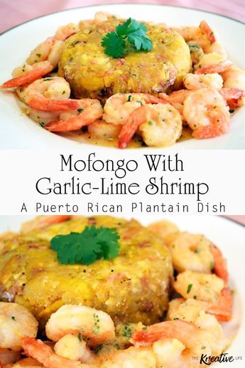 Shrimp Mofongo - Garlic Lime (Puerto Rican Plantain Dish) - The Kreative Life Shrimp Mofongo, Shrimp In Garlic Sauce, Mofongo Recipe, Garlic Sauce Recipe, Plantain Recipes, Puerto Rico Food, Boricua Recipes, Puerto Rican Recipes, Hispanic Food