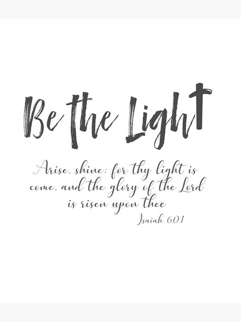 "Be the Light with KJV Bible Verse" Photographic Print by motivateme | Redbubble Be The Light Bible Verse, Bible Verse For Teachers Encouraging, Be The Light Quote Bible, Bible Verse For School, Bible Verse For Teachers, Bible Verse For Hope, Be The Light Tattoo, Be The Light Quote, Bible Verses For Teachers