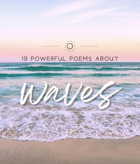 19 Powerful Poems About Waves - aestheticpoems.com Poem About Ocean Waves, Ocean Poems Deep, Ocean Poems Short, Poems About The Ocean, Waves Poem, Beach Poems, Ocean Poem, Powerful Poems, Nature Poems