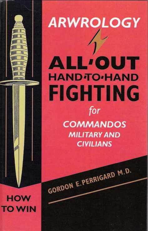 Arwrology All Out Hand to Hand Fighting Gordon Perrigard : Free Download, Borrow, and Streaming : Internet Archive Martial Arts Books, Welsh Words, Survival Books, Best Self Help Books, Hand To Hand Combat, Ju Jitsu, Books For Self Improvement, Wayback Machine, Inspirational Books To Read