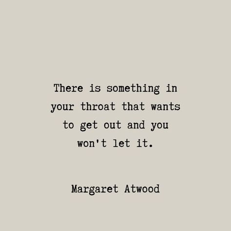 Margaret Atwood Tattoo, Margaret Atwood Poetry, Margaret Core, Margaret Atwood Quotes, Property Planning, A Softer World, Gut Wrenching, Quotes Journal, Daisy Jones