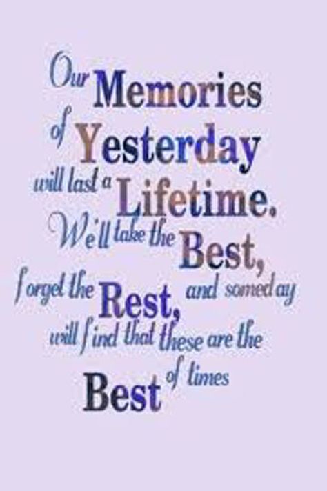 Our memories of yesterday will last a lifetime. We'll take the best, for the rest, and someday will find that these are the best of times. College Farewell Quotes, Farewell Thoughts, Farewell Quotes For Seniors, Bday Status, Last Day Quotes, Goodbye Quotes For Friends, Farewell Quotes For Friends, Farewell Poems, Best Farewell Quotes