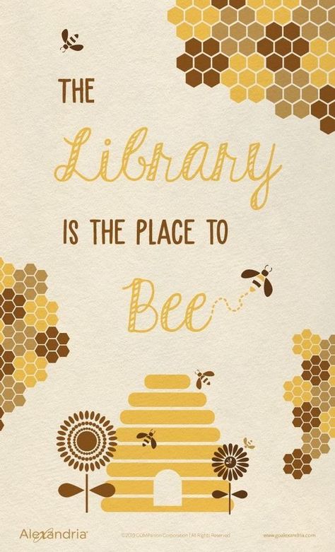 The Library is the place to Bee.   poster from Alexandria Library May Library Displays, School Library Bulletin Boards, School Library Decor, Fictional Books, School Library Displays, Friends Of The Library, Library Bulletin Board, Library Quotes, Library Reading