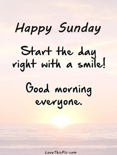 Happy Sunday Start Your Day With A Smile Sunday Morning Quotes, Sunday Quotes Funny, Weekday Quotes, Morning Quotes Images, Positive Thought, Happy Sunday Quotes, Romantic Words, Sunday Quotes, Morning Everyone