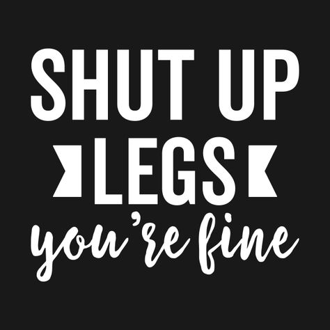 Leg Shaking Quotes, Leg Workout Quotes, Legs Quotes, Leg Day Quotes, Herbalife Motivation, Gym Girlie, Leg Shaking, Gym Quotes, Gym Quote