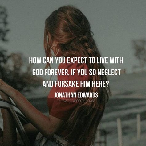 Woww 🙌🏻 Jonathan Edwards Quotes, Girly Bible, Quotes Bible Verse, Word For The Day, Bible Verse Prayer, Motivational Quotes Inspiration, Encouragement Quotes Christian, Forgotten Quotes, Godly Life