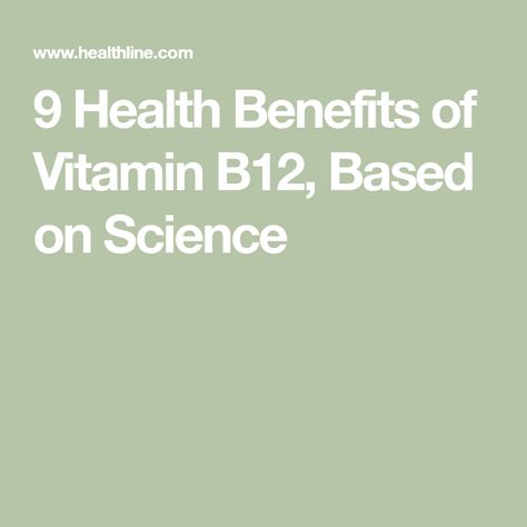 9 Health Benefits of Vitamin B12, Based on Science Vitamin B12 Benefits, B12 Benefits, Low Vitamin B12, Vitamin Benefits, Benefits Of Vitamin A, B12 Injections, B12 Vitamin Supplement, Vitamin B12 Deficiency, B Vitamins