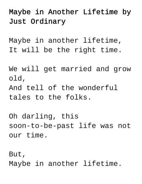 Right Person Wrong Lifetime, Poems About Right Person Wrong Time, Right Person Wrong Time Quotes Feelings, Wrong Time Love Quotes, Right Person Wrong Time Quotes, Maybe In Another Lifetime, The Right Person Quotes, Time Love Quotes, In Another Lifetime