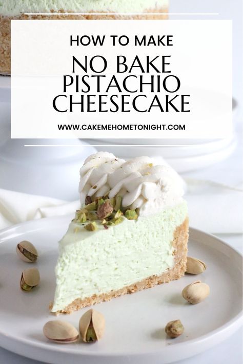 No Bake Pistachio Cheesecake - Cake Me Home Tonight Mini Pistachio Cheesecakes, Pistachio Pudding Cheesecake, Pistachio No Bake Cheesecake, Easy Pistachio Cheesecake, Pistachio Cheesecake Recipe No Bake, Recipes With Pistachio Pudding, Pistachio Cheesecake No Bake, Pistachio Cheesecake Dip, No Bake Pistachio Cheesecake