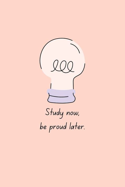 Study Now Be Proud Later Wallpaper, Self Motivation Drawing, Aesthetic Education Quotes, Study Related Wallpapers, Study Aesthetic Profile Picture, Cute Drawings Motivation, Motivation Qoute Study, Study Now Be Proud Later, Study Reminder