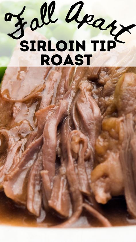 Crockpot Top Sirloin Roast, Top Sirloin Roast Recipes Crock Pot, Top Sirloin Roast Recipes, Sirloin Tip Roast Oven, Top Sirloin Roast Recipe, Sirloin Roast Recipes, Beef Sirloin Tip Roast, Best Roast Beef Recipe, Pork Sirloin Roast