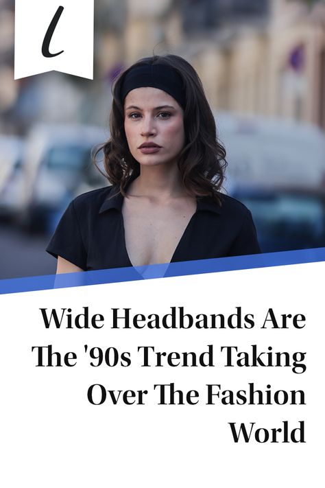 Celeb hairstylist Kieron Justin told Bustle that the accessory's popularity is down to the fact it "can be worn high-end and chic or as [a way to pay] homage to '90s nostalgia."  #headbands #hairstyles 1990s Fashion 90s Style, Headbands Hairstyles, Black Hair 90s, Hair 90s, Wide Headbands, 90s Trends, 1990s Fashion, Hair Back, Wide Headband