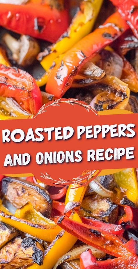 Roasted Peppers And Onions Perfect Pairing For Every Meal Roasted Bell Peppers And Onions, Canned Peppers And Onions, Pepper And Onion Recipes, Peppers And Onions In Oven, Peppers And Onions Recipes, Cabana Recipes, Roasted Onions And Peppers, Roasted Peppers And Onions, Roasted Pepper Recipes