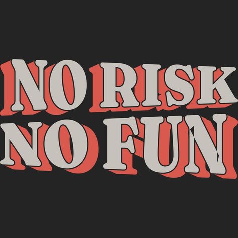 No Risk No Fun, No Risk No Story, Fun Typography, Your Life, Baby Tees, Typography Quotes, T Shirt Design, Infant Tees, Shirt Design