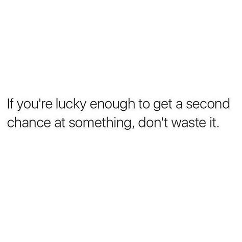 Second Chance In Love Quotes, I Gave You A Chance And You Blew It, If You Got A Chance Take It, Giving Him A Second Chance Quotes, You Had Your Chance, Giving A Second Chance Quotes, Giving Second Chances Relationships, Giving Second Chances Quotes, Second Chances Relationship Aesthetic