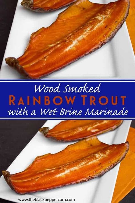 Smoked Rainbow Trout with a Wet Brine - Wood smoked rainbow trout that has been marinated in a sweet wet brine. Simple instructions and recipe for how to smoke a rainbow trout. Smoked Trout Brine Recipe, Smoked Lake Trout Recipe, Trout Brine Recipe, Salmon Brine, Redfish Art, Rainbow Trout Recipe, Smoked Trout Recipe, Preserving Meat, Smoked Fish Recipe