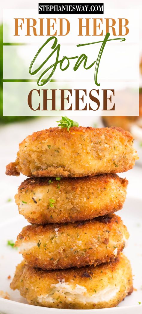 Fried Herb Goat Cheese - Stephanie's Way Chicken Goat Cheese Recipes, Chicken And Goat Cheese Recipe, Recipes Using Goat Cheese, Fall Entrees, Herb Goat Cheese, Dream Restaurant, Goat Cheese Stuffed Chicken, Goat Recipes, Fried Goat Cheese