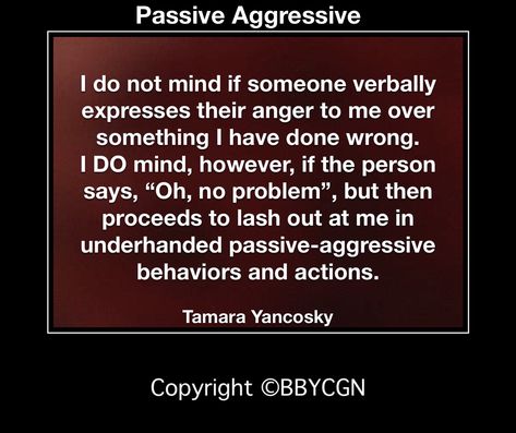 Passive Aggressive Quotes, Aggressive Quotes, Passive Aggressive People, Behavior Quotes, Passive Aggressive Behavior, Cognitive Dissonance, Love Matters, Not Okay, Narcissistic Behavior