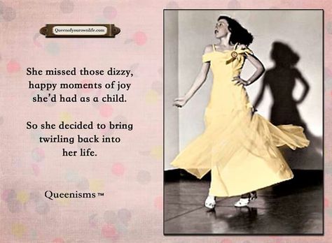 & SKIPPING!!! :-D Twirling Quotes, Zumba Dance, Queen Of Everything, Original Quotes, Brave Girl, Dance Quotes, Sister Love, Vintage Humor, Happy Moments