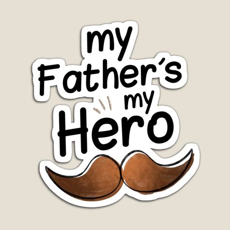 Get my art printed on awesome products. Support me at Redbubble #RBandME: https://www.redbubble.com/i/magnet/My-father-s-my-hero-by-Shopitee/54653410.TBCTK?asc=u Fathers Day Toppers Printables, My Father Is My Hero, Diy Cake Topper Printable, My Dad Is My Hero, Happy Fathers Day Cake, Barbie Doll Birthday Cake, Baby Fathers Day Gift, Happy Fathers Day Cards, Happy Father Day