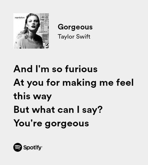 Gorgeous By Taylor Swift Lyrics, Gorgeous Spotify Lyrics, Gorgeous Taylor Swift Lyrics Aesthetic, Taylor Swift Lyric Quotes Lover, Song Lyric Quotes Taylor Swift, Gorgeous Spotify, Lyrics Spotify Taylor Swift, Style Taylor Swift Lyrics, Gorgeous Taylor Swift Lyrics