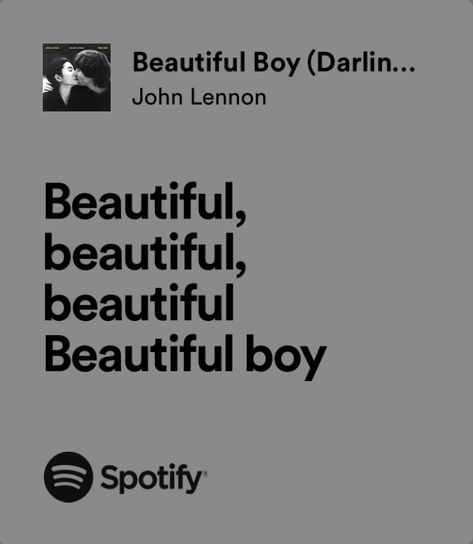 Song Lyric Pictures, Spotify Lyrics About Love, Song Lyrics About Him, Cute Music Quotes, Lyrics About Love For Him, Love Song Lyrics For Him, Lyrics About Him, Beautiful Boy John Lennon, Love Song Quotes Lyrics