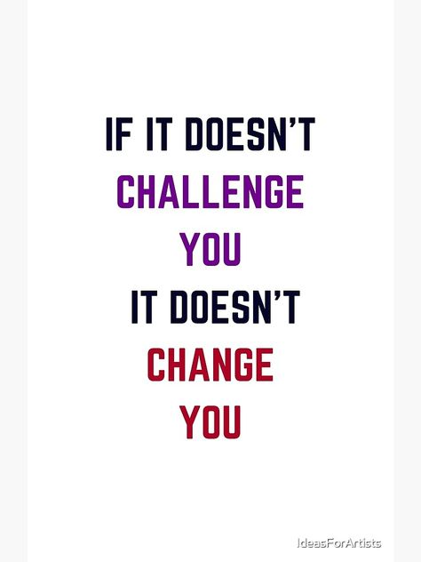 Change Myself, Work On Yourself For 6 Months Challenge, If It Doesn't Challenge You It Doesn't Change You, Don't Limit Your Challenges Challenge Your Limits, You’re Allowed To Change Your Mind, If It Doesn’t Challenge You It Won’t Change You, Self Growth Quotes, Daily Quotes Positive, Be Good To Me