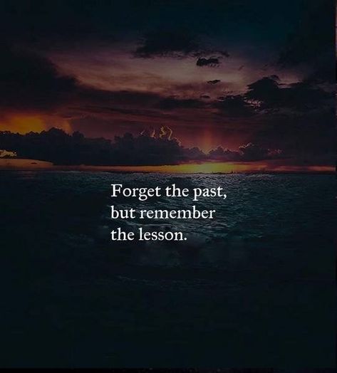 Forget The Past Quotes, Forget The Past, Past Quotes, Forgetting The Past, Motiverende Quotes, Nature Quotes, Inspiring Quotes About Life, Heartfelt Quotes, A Quote